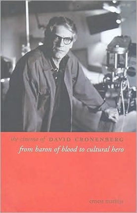 The Cinema of David Cronenberg