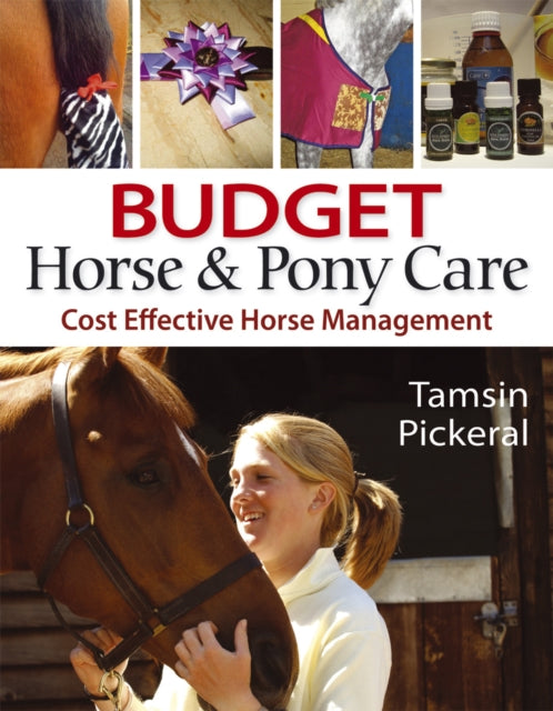 Budget Horse and Pony Care Cost Effective Horse Management by Pickeral Tamsin  Author  ON Aug012009 Paperback