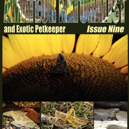 The Amateur Naturalist (and Exotic Petkeeper) #9