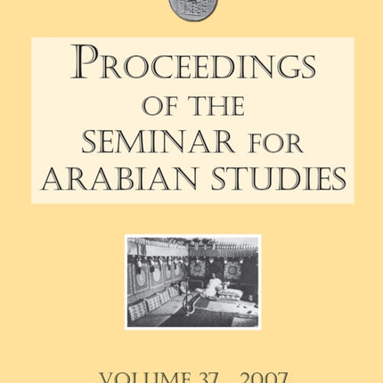 Proceedings of the Seminar for Arabian Studies Volume 38 2008