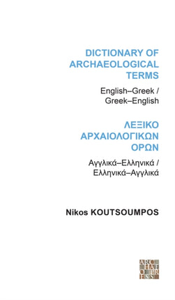 Dictionary of Archaeological Terms: English/Greek - Greek/English