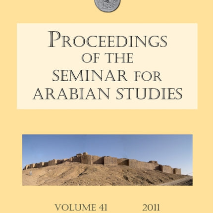 Proceedings of the Seminar for Arabian Studies Volume 41 2011