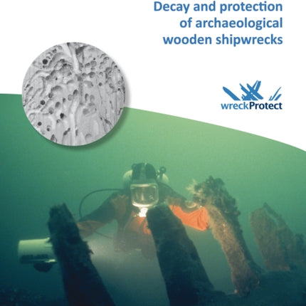 WreckProtect: Decay and protection of archaeological wooden shipwrecks