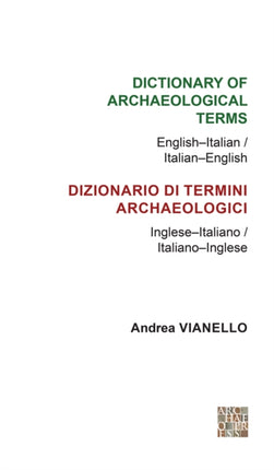 Dictionary of Archaeological Terms: English–Italian/ Italian–English