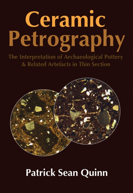 Ceramic Petrography The Interpretation of Archaeological Pottery  Related Artefacts in Thin Section