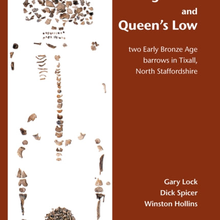 Excavations at King's Low and Queen's Low: Two Early Bronze Age barrows in Tixall, North Staffordshire