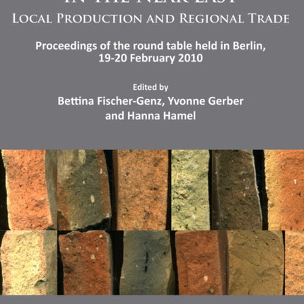 Roman Pottery in the Near East: Local Production and Regional Trade: Proceedings of the round table held in Berlin, 19-20 February 2010