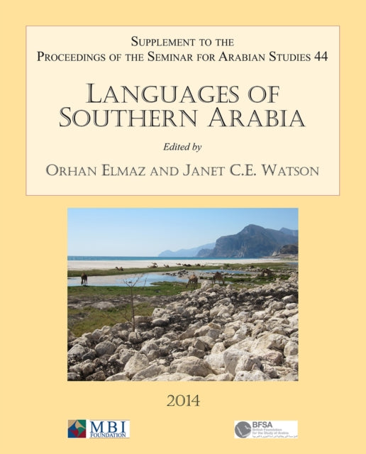 Languages of Southern Arabia: Supplement to the Proceedings of the Seminar for Arabian Studies Volume 44 2014