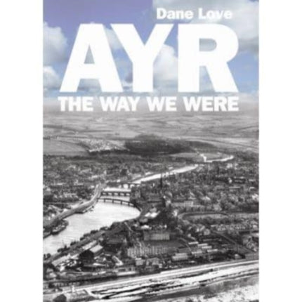 Ayr: The Way We Were