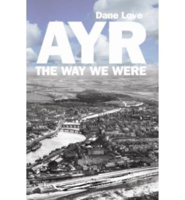 Ayr: The Way We Were