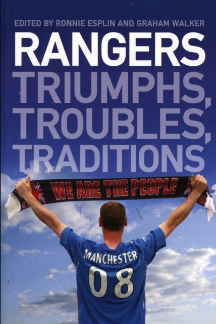 Rangers: Triumphs, Troubles, Traditions