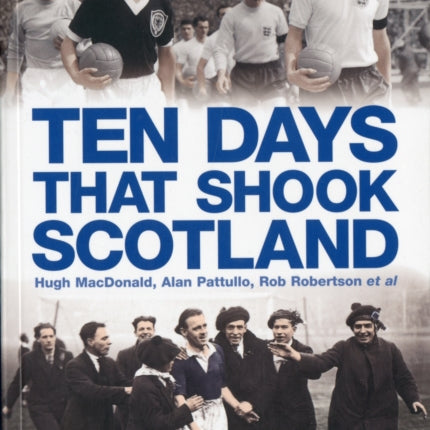 Ten Days That Shook Scotland