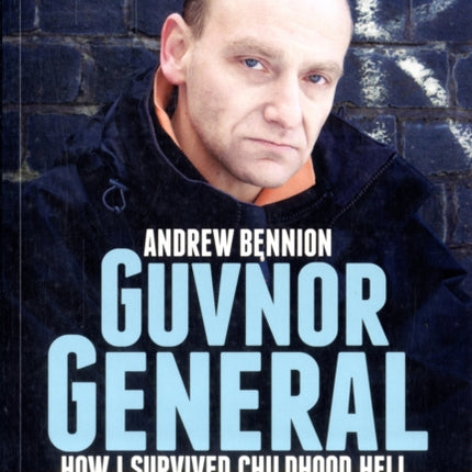 Guvnor General: How I Survived Childhood Hell, Football Violence, Hard Drugs and United's Red Army