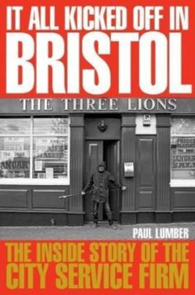 It All Kicked off in Bristol: The Inside Story of the City Service Firm