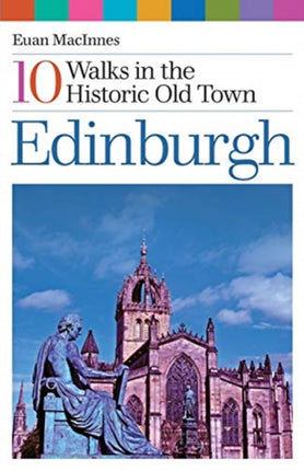 Edinburgh: 10 Walks in the Historic Old Town