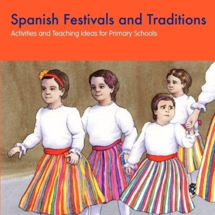 Spanish Festivals and Traditions, KS2: Activities and Teaching Ideas for Primary Schools