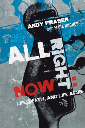 All Right Now: Life, Death, and Life Again