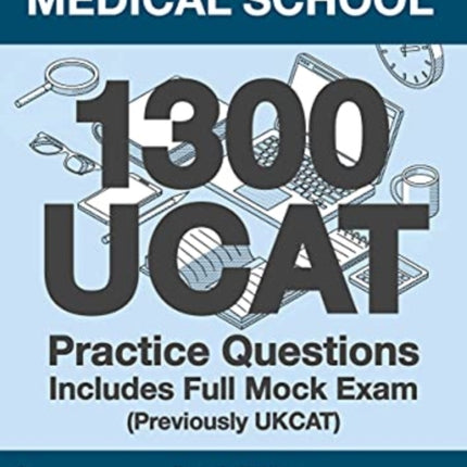 Get into Medical School - 1300 UCAT Practice Questions. Includes Full Mock Exam: (Previously UKCAT)