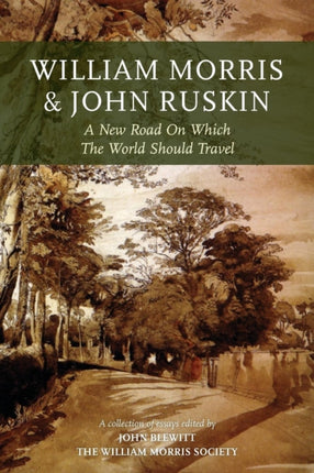 William Morris and John Ruskin: A New Road on