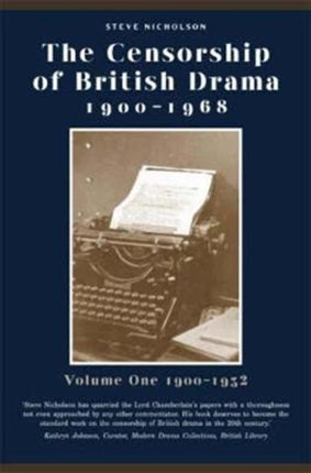 The Censorship of British Drama 1900-1968 Volume 1: 1900-1932