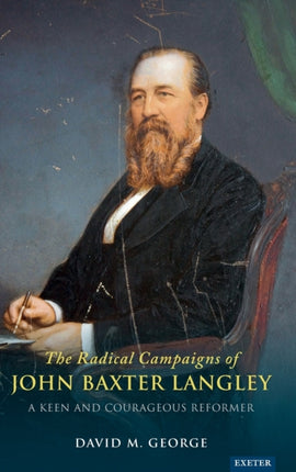 The Campaigns of John Baxter Langley: A Keen and Courageous Reformer