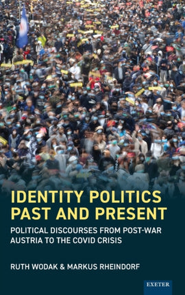 Identity Politics Past and Present: Political Discourses from Post-War Austria to the Covid Crisis