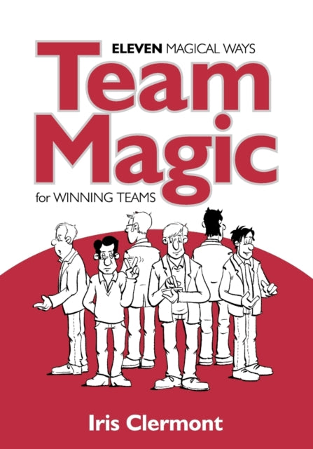 Team Magic: Eleven Magical Ways for Winning Teams