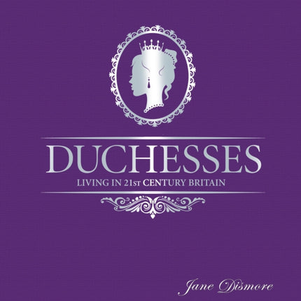 Duchesses - Living in 21st Century Britain