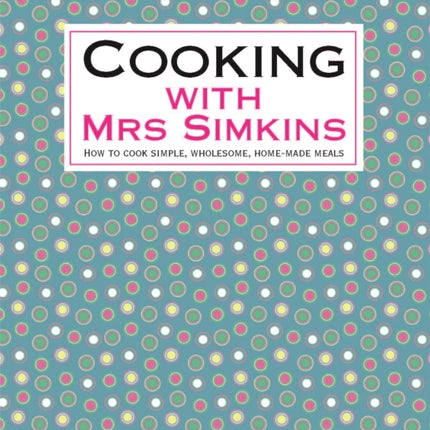 Cooking With Mrs Simkins