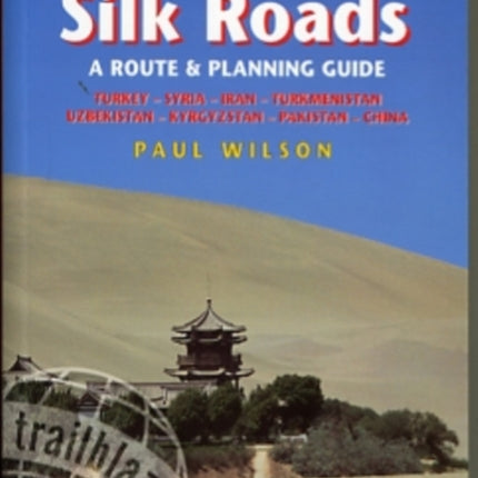 Silk Roads: A Route and Planning Guide