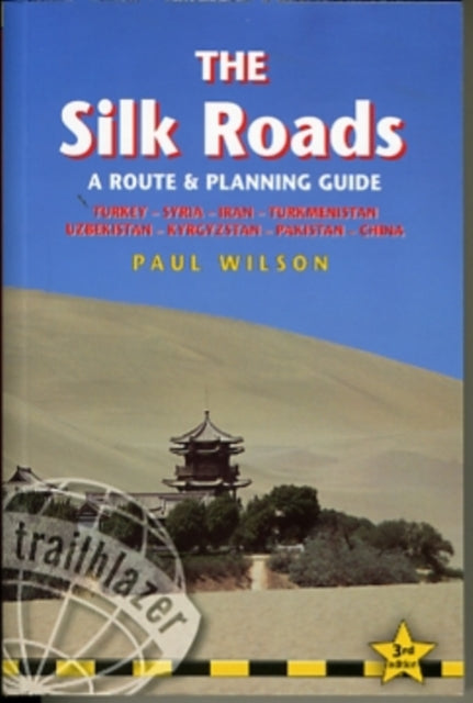 Silk Roads: A Route and Planning Guide