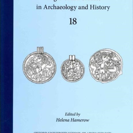 Anglo-Saxon Studies in Archaeology and History 18