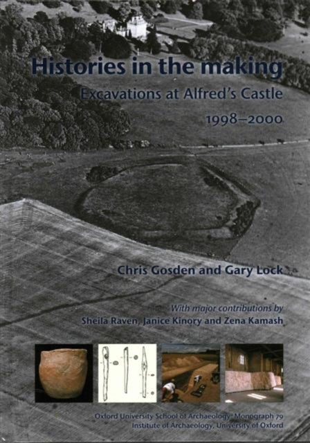 Histories in the Making: Excavations at Alfred's Castle, 1998-2000