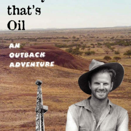 Crikey, That's Oil!: An Outback Adventure