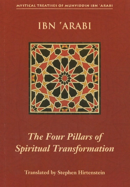 Four Pillars of Spiritual Transformation: The Adornment of the Spiriutally Transformed (Hilyat al-abdal)