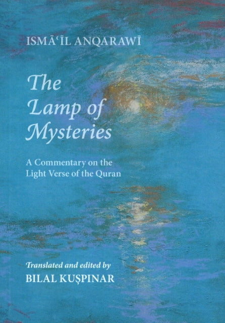 Lamp of Mysteries: A Commentary on the Light Verse of the Quran