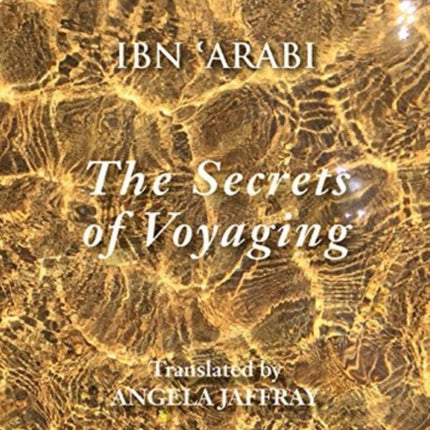 Secrets of Voyaging: Kitāb al-Isfār 'an natā 'ij al-asfār