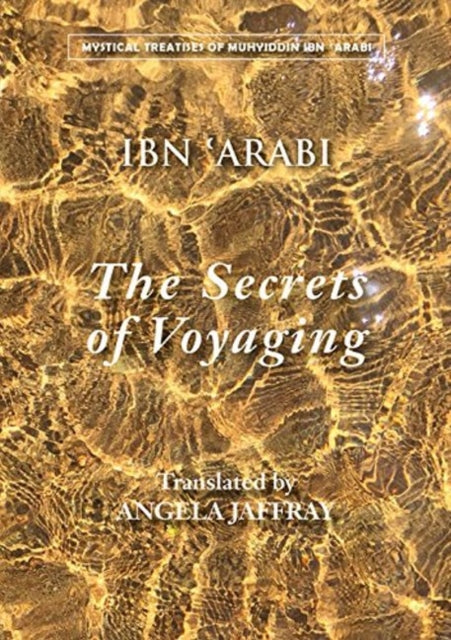 Secrets of Voyaging: Kitāb al-Isfār 'an natā 'ij al-asfār