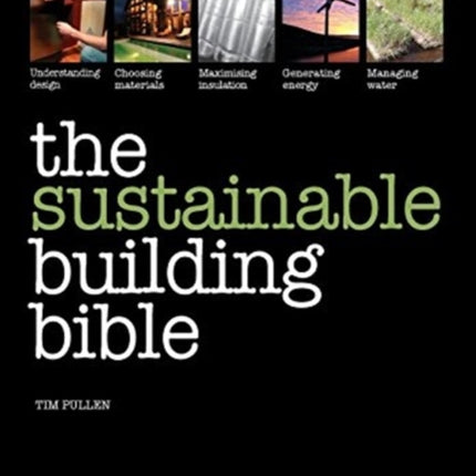 The Sustainable Building Bible: Building Homes for a Greener World