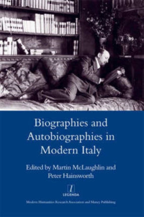 Biographies and Autobiographies in Modern Italy: a Festschrift for John Woodhouse