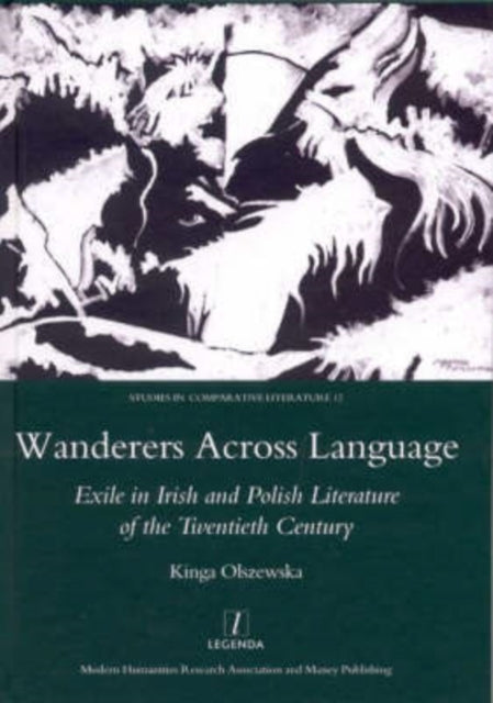 Wanderers Across Language: Exile in Irish and Polish Literature of the Twentieth Century