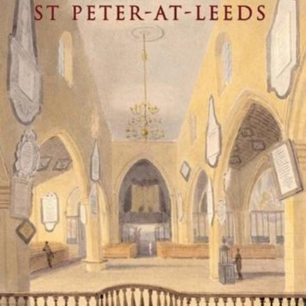 The Monuments of the Parish Church of St Peter-at-Leeds