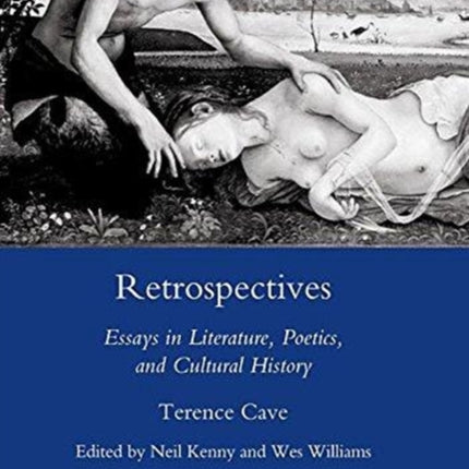 Retrospectives: Essays in Literature, Poetics and Cultural History