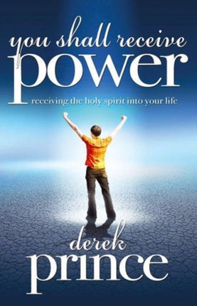 You Shall Receive Power: Receiving the Holy Spirit into Your Life