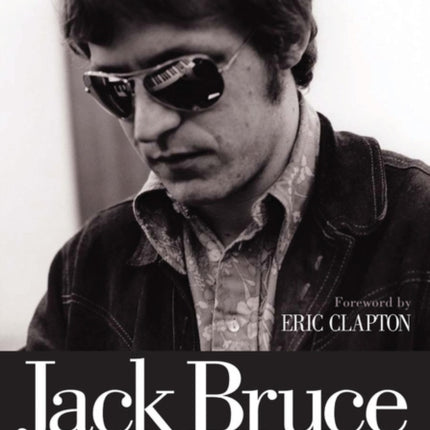 Jack Bruce Composing Himself: The authorised biography