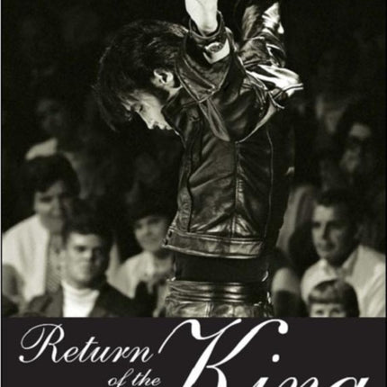 Return Of The King: Elvis Presley's Great Comeback