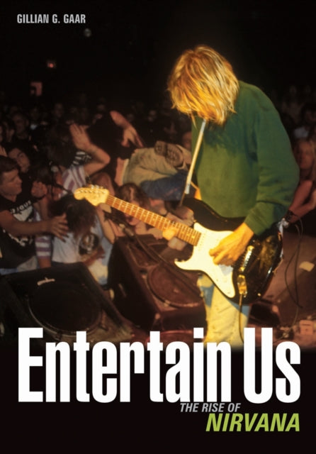 Entertain Us The Rise of Nirvana