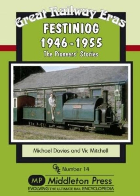 Festiniog 1946-55: The Pioneers' Stories