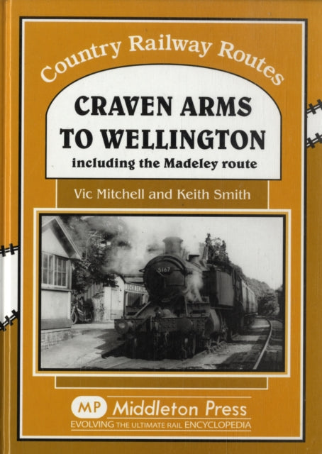 Craven Arms to Wellington: Including the Madeley Route