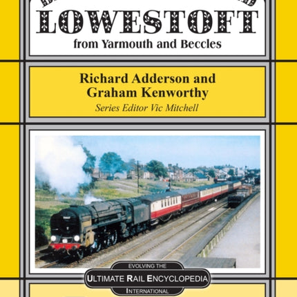 Branch Lines Around Lowestoft: From Yarmouth to Beccles